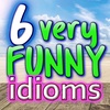 E11: 6 VERY FUNNY Idioms And Their Uses.