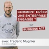 Comment créer une entreprise engagée - Fréderic Mugnier Faguo