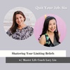 Shattering Your Limiting Beliefs to Go After Your Dreams w/ Master Life Coach Lucy Liu