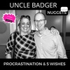 馃敀 INSIDER BONUS: Uncle Badger Nuggets: Procrastination, My 5 Wishes Surprise (Gay Hendricks)