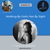 Walking By Faith, Not By Sight - Yemane Williams