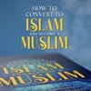 What You Need to Believe in to Be Muslim