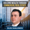 My First Deal in Multifamily with Oleg Shalumov