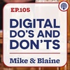 EP 105: “Digital Do’s and Don’ts” Mike & Blaine
