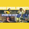 Jarren Benton Presents The High School Dropouts #58 | Leg Up