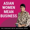 Introducing Asian Women MEAN Business: The Podcast