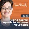 3.3 Using course upsells to increase your sales