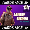 Cards Face Up: Ashley Sierra Full Interview