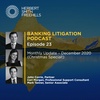 Banking Litigation Podcast Episode 23: Monthly Update – December 2020 (Christmas Special!)
