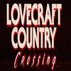 Lovecraft Country Crossing - Season 1; Episode 7 - I Am