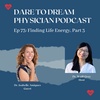 Ep 73: Finding Life Energy, Part 3, with Dr. Isabelle Amigues