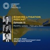 Banking Litigation Podcast Episode 15: Monthly Update – February 2020