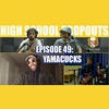 Jarren Benton Presents The High School Dropouts #49 | YamaCucks