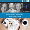 Quick and Easy Ways to get Press