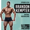 Natural Bodybuilding with Brandon Kempter | ETP#124
