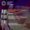 Regulation in Focus EP2: Top 5 tips for dealing with employee misconduct investigations in a regulated context