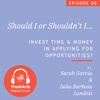 S1, Ep. 6: Should I or Shouldn't I Invest Time & Funds in Applying for Opportunities?
