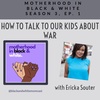 How to Talk to Kids About War