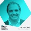 Dr Eric Cole, Cybersecurity Expert: Why Communication is Everything
