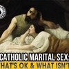 Married Catholic Sex: What's Ok & What Isn't w/ Will Knowland @beherleader