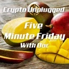 Trader Manipulates $100M on Solana-based Mango DEX! "Five Minute Friday with Doc" #9