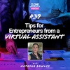 #39: Tips for Entrepreneurs from a Virtual Assistant with Natasha Bowles