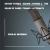 Detroit Stories:  Season 1, Episode 2:  The Killing of Daniel Thomas--Aftermath.
