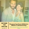 Recovering from Addiction Within a Relationship With Brianne Davis-Gantt And Mark Gantt