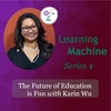 The Future of Education is Fun w/ Karin Wu