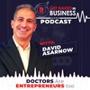 Doctors Are Entrepreneurs Too with David Asarnow