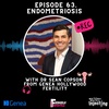#63 Endometriosis with Dr Sean Copson