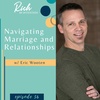 Ep. 56: Navigating Marriage and Relationships with Eric Wooten