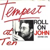 TEMPEST at Ten: "Roll on John"