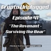 #41: " The Revenant - Surviving the Crypto Bear Market"