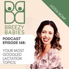 148. Your Most Googled Lactation Topics On Positioning And Sore Nipples