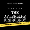 Afraid of The Afterlife Frequency