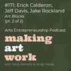 #171: Art Blocks - Erick Calderon, Jeff Davis, Jake Rockland (Visual Art) (pt. 2 of 2)