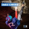 43 | How To Climb Like A Pro w/ Coach Charlie Schreiber