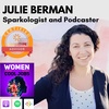 How Understanding Your Ability vs. Your Capacity Can Empower You to Live a Sparked Life, with Host Julie Berman