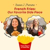 French Fries: Our Favorite Side Piece
