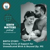 99: Strong Circle of Support for Unmedicated Birth & Beyond