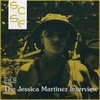 Ep.8 Jessica Martinez