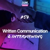 #57: Written Communication & Interviewing