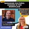 Managing Cultural Change In The Workplace With Toby Mildon