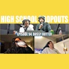 The High School Dropouts #94 | BUSSY BUTTER