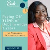 Paying Off $169K of Debt in Under 2 Years with Shaquana Watson-Harkness
