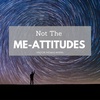 Not the Me-Attitudes: How to Build Your House - Matthew 7:24-29
