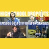Jarren Benton Presents The High School Dropouts #60 | A City Built On Sandals