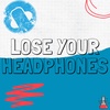 Lose Your Headphones (A Quick Creativity Hack) - #103