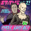 ST:TNGeez! Bonus Episode! First Contact